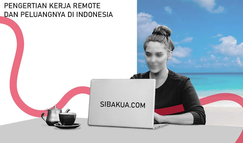 kerja remote adalah peluang dan contohnya